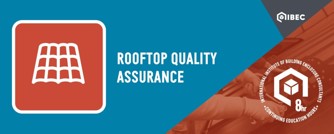 IIBEC Course:  Rooftop Quality Assurance; October 4, 2024